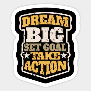 DREAM BIG SET GOAL TAKE ACTION Sticker